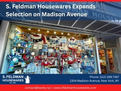 Lenox Hill Hardware Store & Housewares Destination: S. Feldman Housewares Expands Selection on Madison Avenue