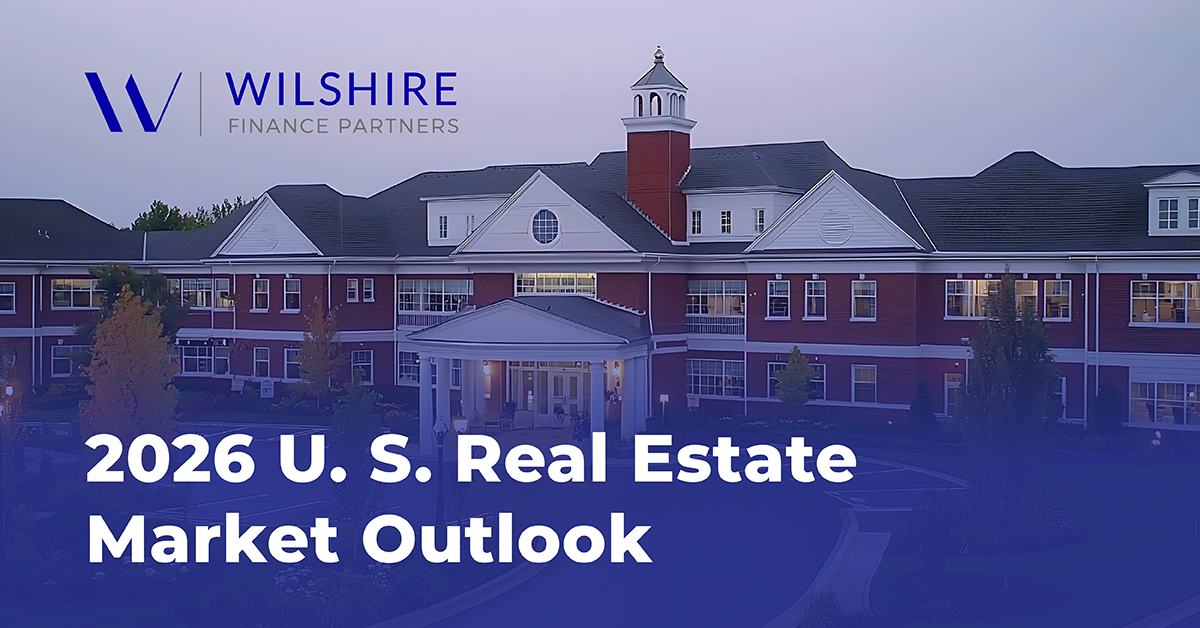 Wilshire Finance Partners Releases 2026 U.S. Real Estate Market Outlook